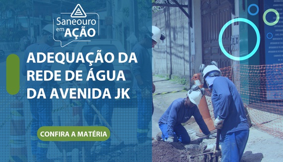 ADEQUAÇÃO DA REDE DE ÁGUA DA AVENIDA JK