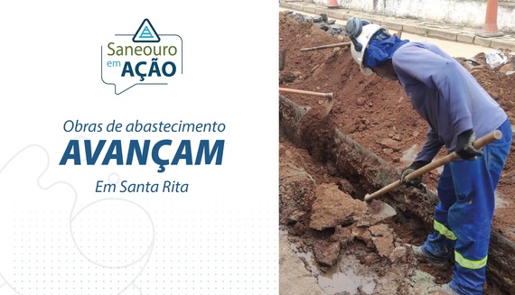 OBRAS AVANÇAM EM SANTA RITA PARA MELHORIA NO ABASTECIMENTO DE ÁGUA