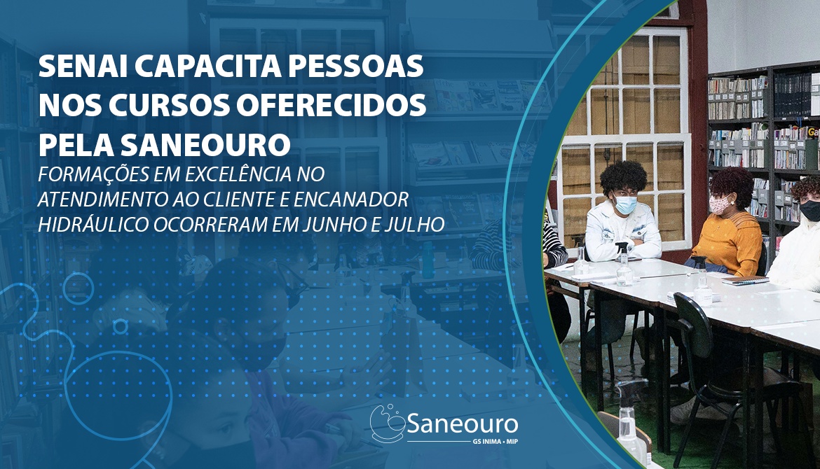 SENAI CAPACITA PESSOAS NOS CURSOS OFERECIDOS PELA SANEOURO